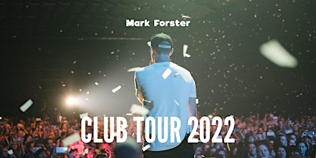 MARK FORSTER  Mühldorf am Inn -  Club-Tour 2022 tickets