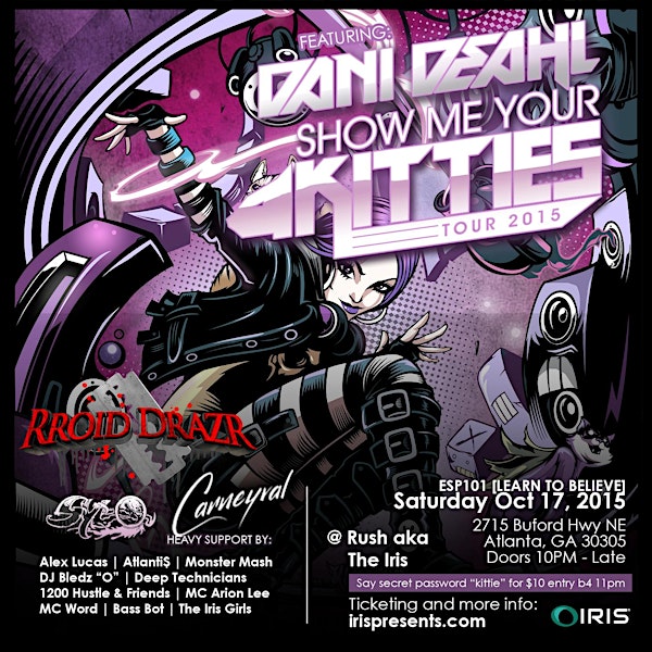 Glenn's HUGE Bday Party II **DANI DEAHL & CARNEYVAL + RROID DRAZR ** SHOW ME YOUR KITTIES TOUR - GLENN'S HUGE BDAY PARTY TAKE 2 -> ESP101 [LEARN TO BELIEVE] SAT OCT 17 | DANI DEAHL & CARNEYVAL -NOW OVER 94% sold out
