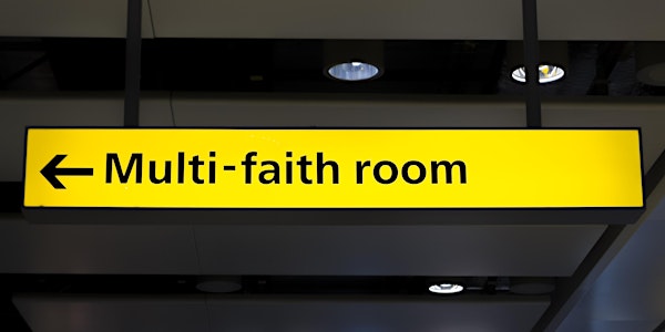 Faith and Work: Multifaith work spaces - Healthy or Hazardous?