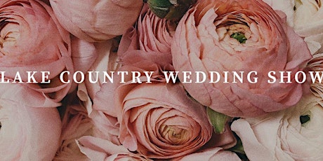 Lake Country Wedding Show tickets