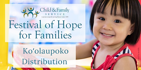 Festival of Hope for Families "Drive-Thru Festival" - Koʻolaupoko