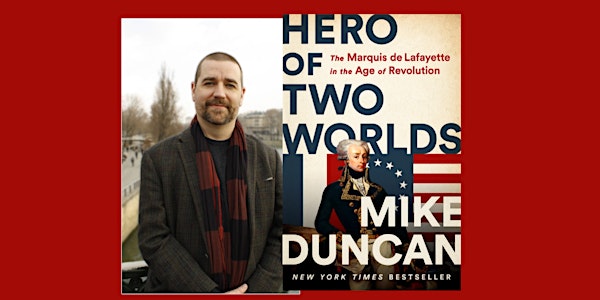 Mike Duncan, author of Hero of Two Worlds - a ticketed, outdoor signing