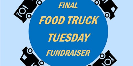 FINAL FOOD TRUCK TUESDAY FUNDRAISER primary image