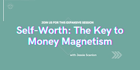 Self-Worth: The Key to Money Magnetism primary image