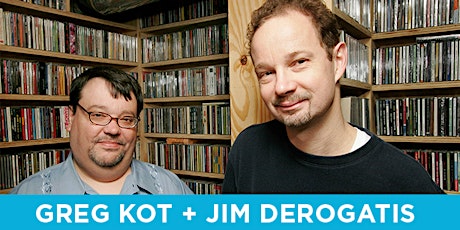Tribeca Speaks Presents: WBEZ's very own Greg Kot + Jim Derogatis primary image