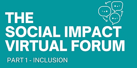 Hauptbild für The Social Impact Virtual Forum - Part I, Inclusion
