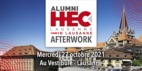 Afterwork Club HEC Lausanne à Lausanne - mercredi 27 octobre