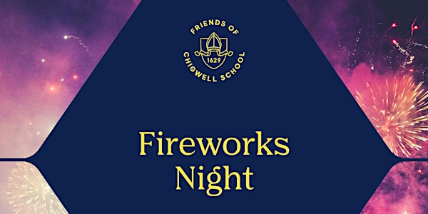 Friends of Chigwell School Fireworks Night Friday 5th November 6pm