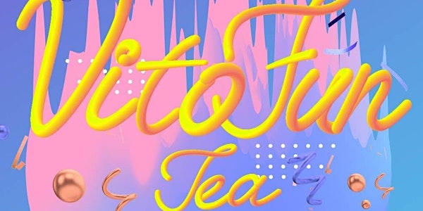 Vito Fun Tea - October 10th, 2021