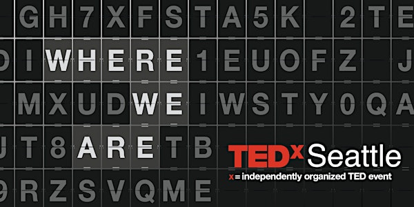 TEDxSeattle 2021: Where We Are