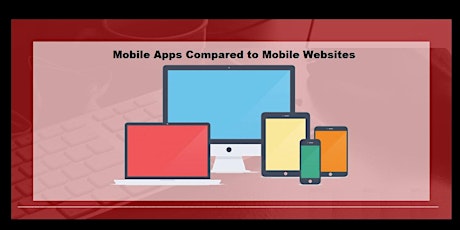 Mobile Apps Compared to Mobile Websites (Online Webcast)