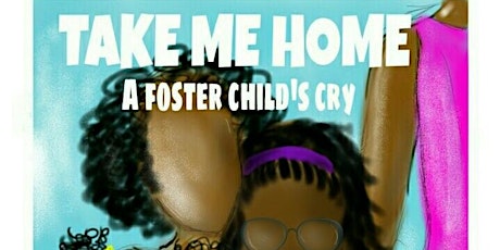 Take Me Home:  A Foster Child's Cry Book Launch