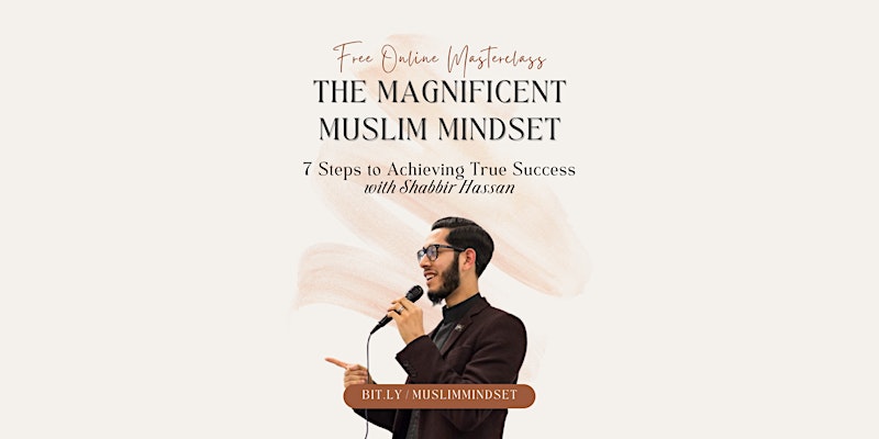 The Magnificent Muslim Mindset