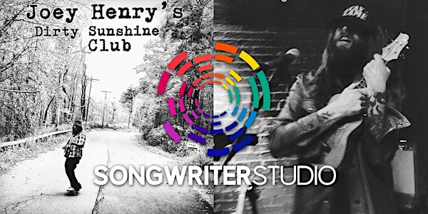 Songwriter Studio features JOEY HENRY'S DIRTY SUNSHINE CLUB