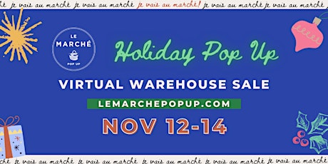 Le Marché Pop Up: Holiday Virtual Warehouse Sale primary image