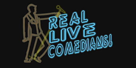 Real Live Comedians tickets