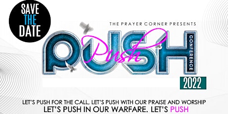 The Prayer Corner  Presents PUSH CONFERENCE 2022 tickets