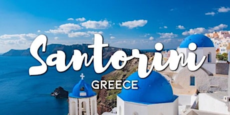 #NxlevelTravel Presents "majestic SANTORINI, GREECE" biglietti