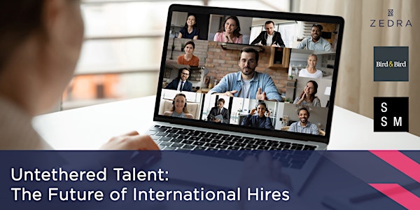 Untethered Talent - The Future of International Hires