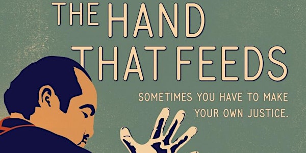 Indocumentales: "The Hand that Feeds"