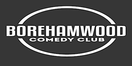 Borehamwood Comedy Club tickets