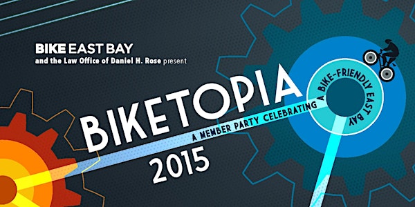 Biketopia 2015: a Member Party Celebrating a Bike-Friendly East Bay