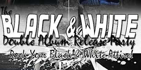 The Black & White Double Album Release Party primary image