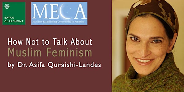 How Not to Talk About Muslim Feminism (Dr. Asifa Quraishi-Landes)