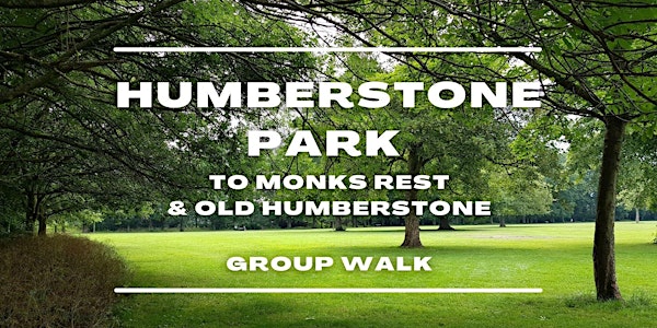 Group Walk - Humberstone Park to Monks Rest and old Humberstone
