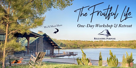The Fruitful Life - One-day workshop and retreat tickets