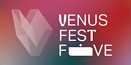 Venus Fest Five - Virtual Night Two