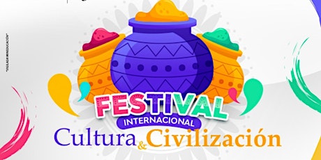 Imagen principal de Festival Internacional Cultura & Civilización