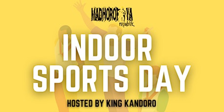 Madhorofiya Republik Presents "Indoor Sports Day" primary image