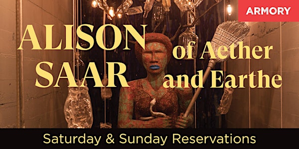 Alison Saar: Saturday & Sunday Reservations