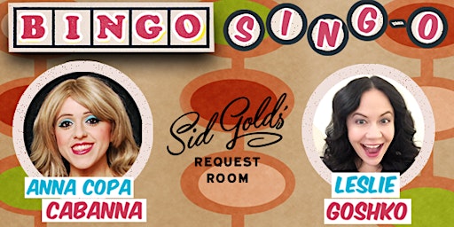 Bingo Singo with Anna Copa Cabanna and Leslie Goshko
