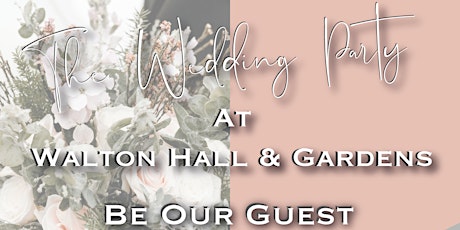 The Wedding Party Wedding Fayre at Walton Hall & Gardens tickets