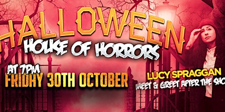 Halloween House of Horrors with special guest Lucy Spraggan - Teen primary image