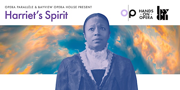 Harriet's Spirit - presented by Opera Paralléle and Bayview Opera House