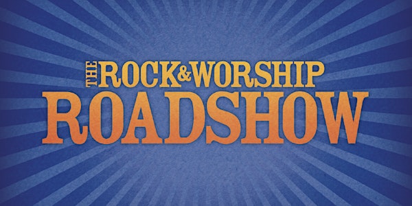 Rock & Worship Road Show VIP Experience | Louisville, KY