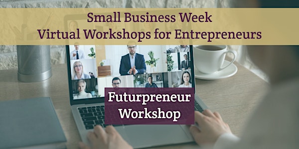 Small Business Week Virtual Workshops - Futurpreneur Workshop