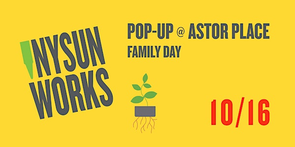 Family Day with NY Sun Works at the Pop-Up @ Astor Place