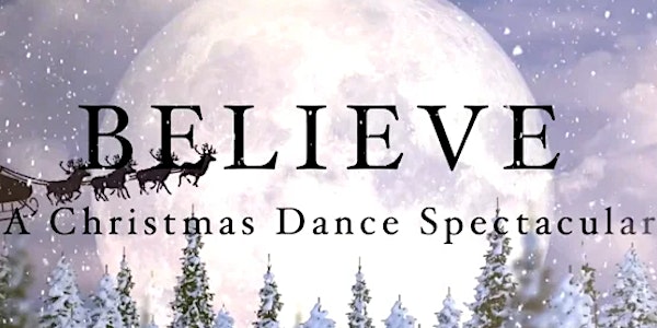 Believe - A Christmas Dance Spectacular!