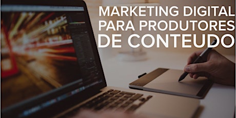 Curso: Marketing Digital para Produtores de Conteúdo primary image