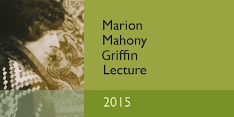 Marion Mahony Griffin Lecture 2015 primary image