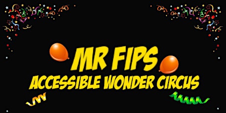 Mr Fipp's Accessible Circus primary image