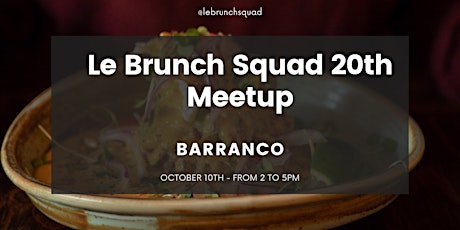 It's Brunch'O'Clock: Le Brunch Squad 20th Meetup at Barranco primary image