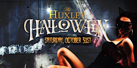 HALLOWEEN NIGHT at The Huxley - Saturday, October 31st - $1000 Cash Prize for Best Costumes! primary image