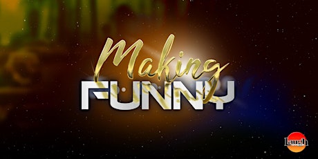 Laugh Factory presents: Making Funny primary image