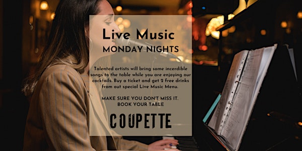 MONDAY - LIVE MUSIC NIGHTS  | 2 FREE COCKTAILS PER TICKET