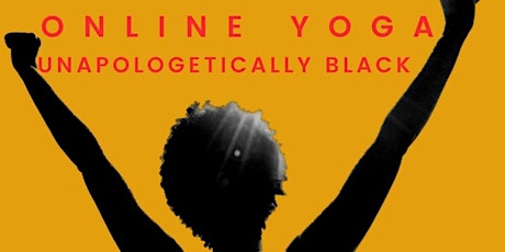 Black History Month Online UNAPOLOGETICALLY BLACK YOGA for Black Body Joy